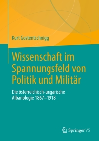 صورة الغلاف: Wissenschaft im Spannungsfeld von Politik und Militär 9783658189105