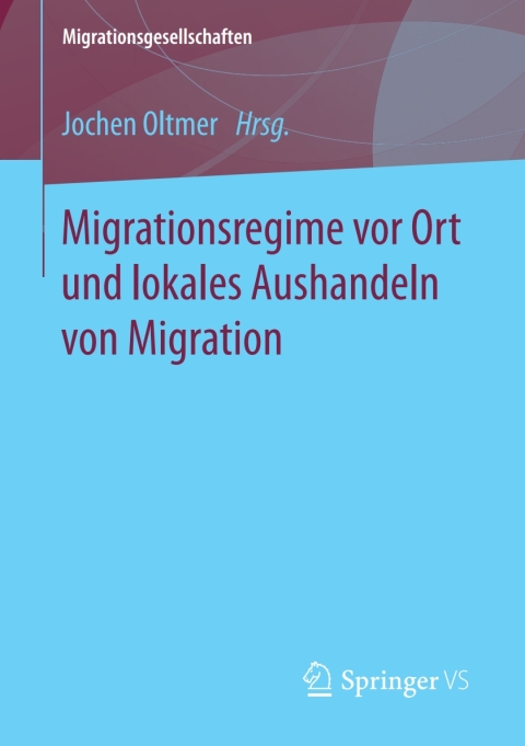 Cover image for book Migrationsregime vor Ort und lokales Aushandeln von Migration