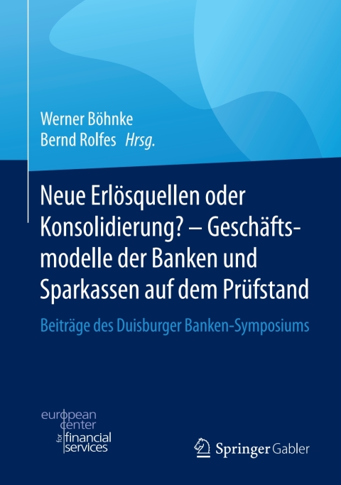 Cover image for book Neue Erlösquellen oder Konsolidierung? – Geschäftsmodelle der Banken und Sparkassen auf dem Prüfstand