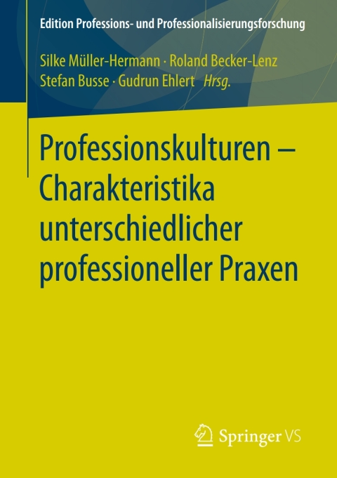 Cover image for book Professionskulturen – Charakteristika unterschiedlicher professioneller Praxen
