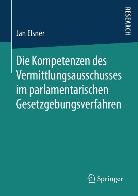 Cover image for book Die Kompetenzen des Vermittlungsausschusses im parlamentarischen Gesetzgebungsverfahren