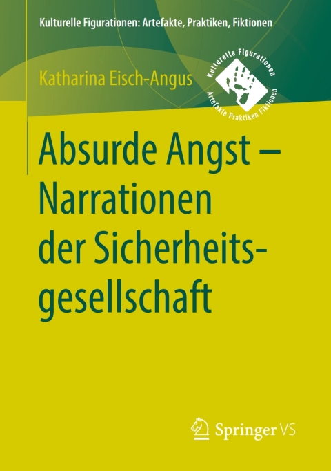 Cover image for book Absurde Angst - Narrationen der Sicherheitsgesellschaft