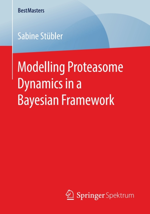 Cover image for book Modelling Proteasome Dynamics in a Bayesian Framework