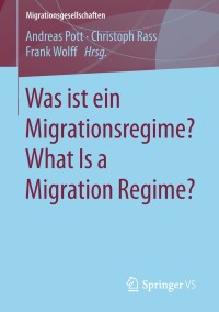Cover image: Was ist ein Migrationsregime? What Is a Migration Regime? 9783658205317