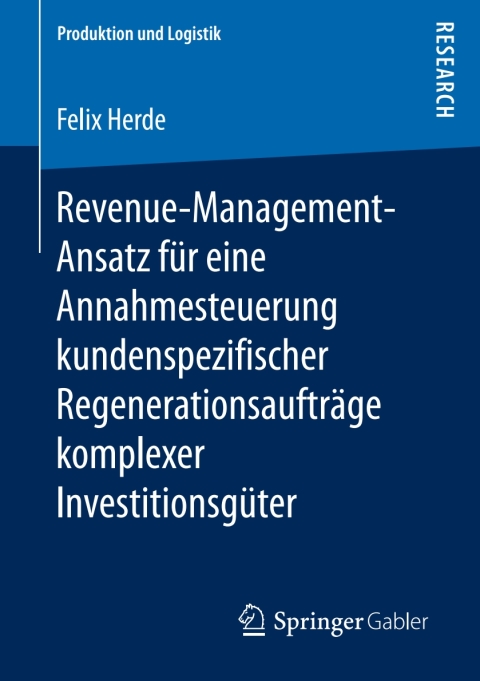 Cover image for book Revenue-Management-Ansatz für eine Annahmesteuerung kundenspezifischer Regenerationsaufträge komplexer Investitionsgüter