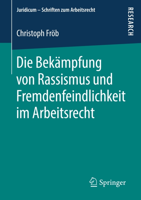 Cover image for book Die Bekämpfung von Rassismus und Fremdenfeindlichkeit im Arbeitsrecht