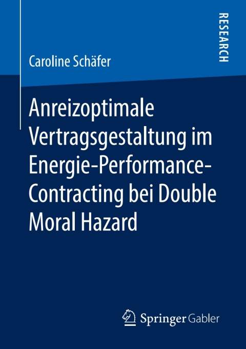 Cover image for book Anreizoptimale Vertragsgestaltung im Energie-Performance-Contracting bei Double Moral Hazard