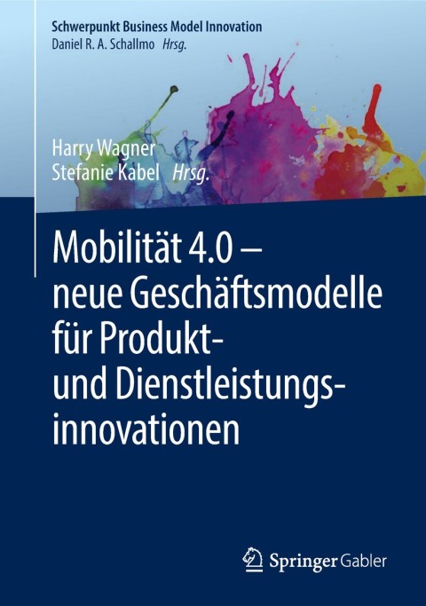 Cover image for book Mobilität 4.0 – neue Geschäftsmodelle für Produkt- und Dienstleistungsinnovationen