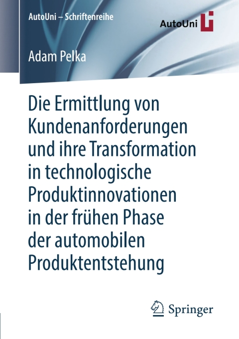 Cover image for book Die Ermittlung von Kundenanforderungen und ihre Transformation in technologische Produktinnovationen in der frühen Phase der automobilen Produktentstehung