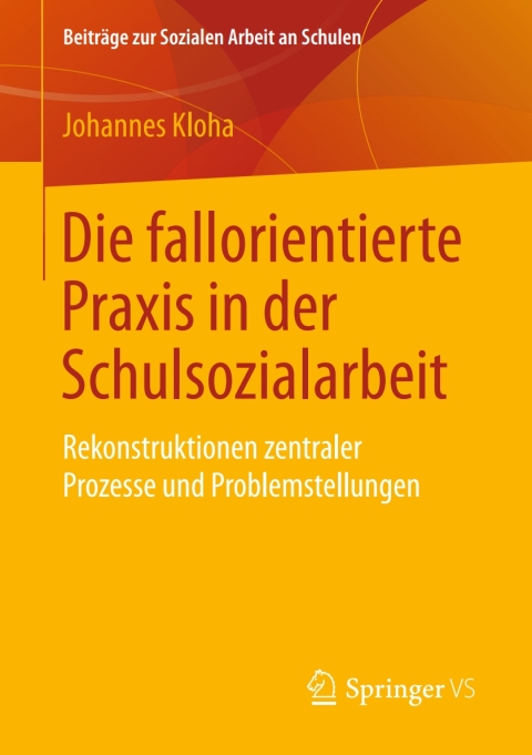 Cover image for book Die fallorientierte Praxis in der Schulsozialarbeit