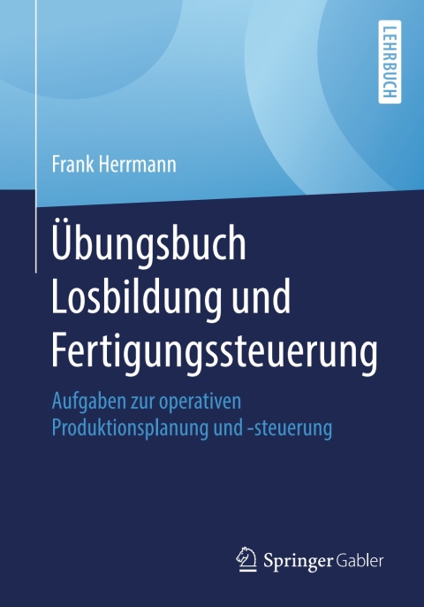 Cover image for book Übungsbuch Losbildung und Fertigungssteuerung