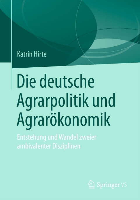 Cover image for book Die deutsche Agrarpolitik und Agrarökonomik