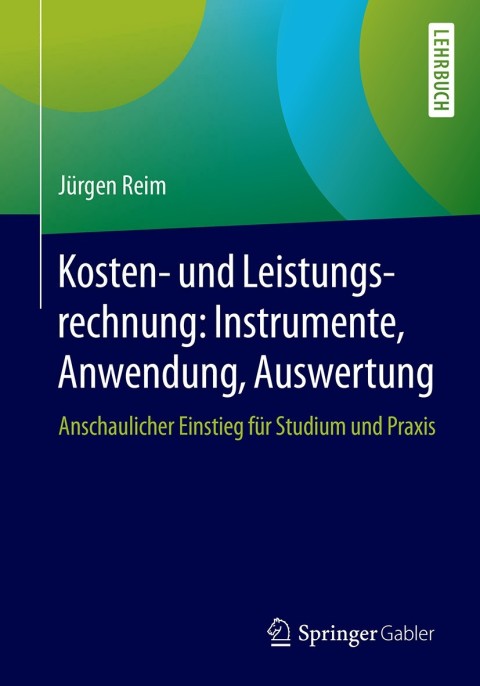 Cover image for book Kosten- und Leistungsrechnung: Instrumente, Anwendung, Auswertung