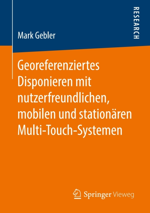 Cover image for book Georeferenziertes Disponieren mit nutzerfreundlichen, mobilen und stationären Multi-Touch-Systemen
