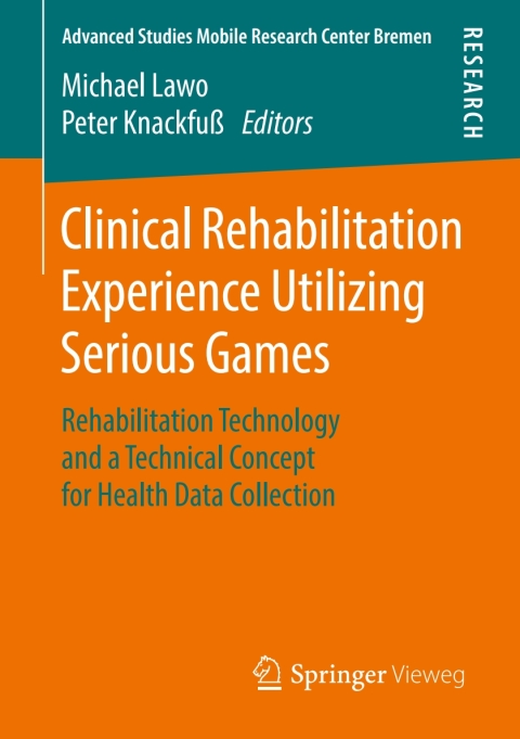Cover image for book Clinical Rehabilitation Experience Utilizing Serious Games