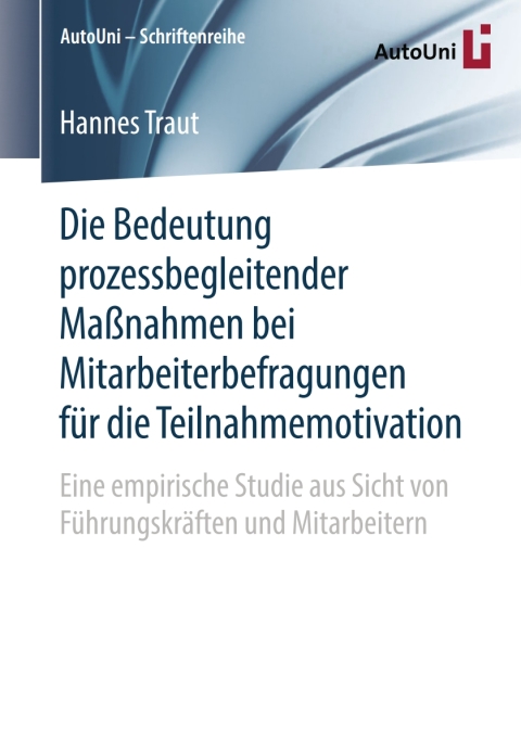 Cover image for book Die Bedeutung prozessbegleitender Maßnahmen bei Mitarbeiterbefragungen für die Teilnahmemotivation