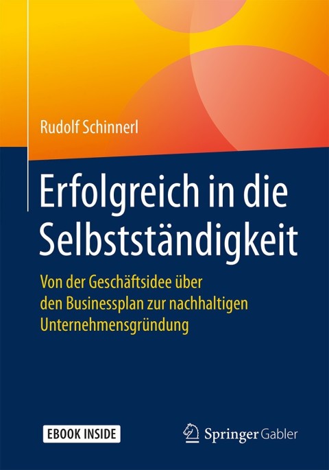 Cover image for book Erfolgreich in die Selbstständigkeit