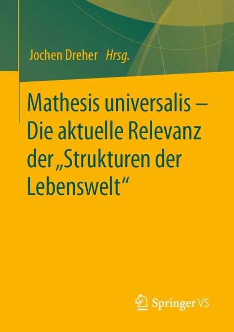 Cover image for book Mathesis universalis – Die aktuelle Relevanz der „Strukturen der Lebenswelt“