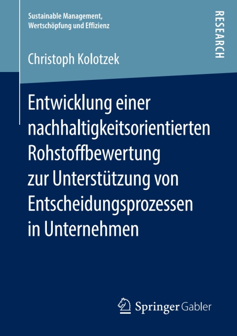 Cover image for book Entwicklung einer nachhaltigkeitsorientierten Rohstoffbewertung zur Unterstützung von Entscheidungsprozessen in Unternehmen