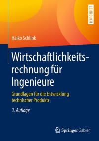 صورة الغلاف: Wirtschaftlichkeitsrechnung für Ingenieure 3rd edition 9783658224066