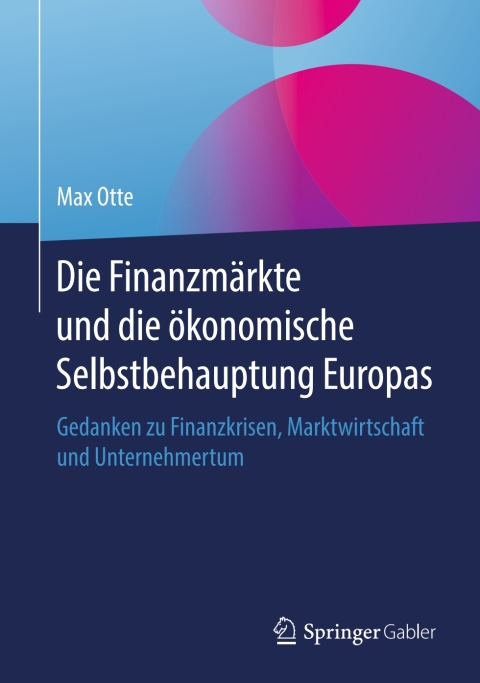 Cover image for book Die Finanzmärkte und die ökonomische Selbstbehauptung Europas