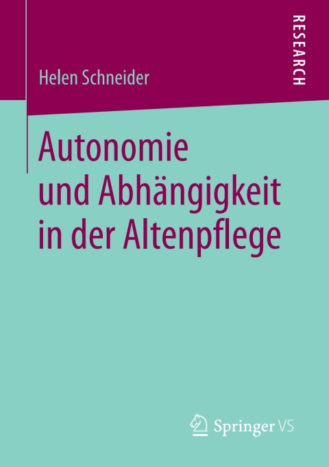 Cover image for book Autonomie und Abhängigkeit in der Altenpflege