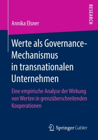 Cover image: Werte als Governance-Mechanismus in transnationalen Unternehmen 9783658232986