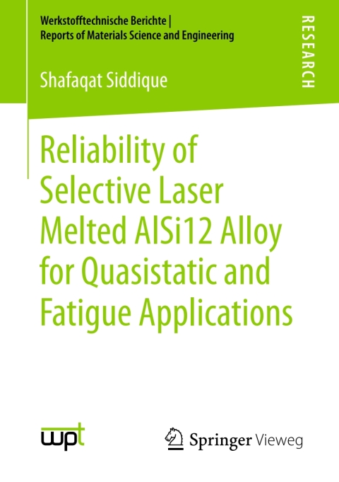 Cover image for book Reliability of Selective Laser Melted AlSi12 Alloy for Quasistatic and Fatigue Applications