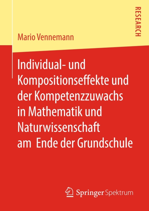 Cover image for book Individual- und Kompositionseffekte und der Kompetenzzuwachs in Mathematik und Naturwissenschaft am Ende der Grundschule