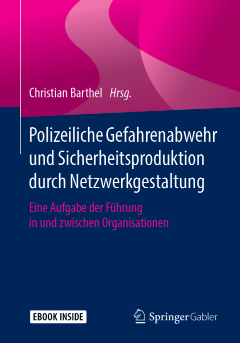 Cover image for book Polizeiliche Gefahrenabwehr und Sicherheitsproduktion durch Netzwerkgestaltung