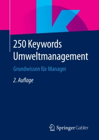 صورة الغلاف: 250 Keywords Umweltmanagement 2nd edition 9783658236595