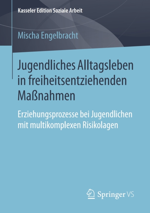 Cover image for book Jugendliches Alltagsleben in freiheitsentziehenden Maßnahmen