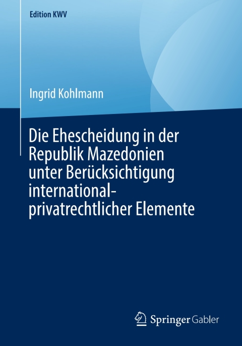 Cover image for book Die Ehescheidung in der Republik Mazedonien unter Berücksichtigung international-privatrechtlicher Elemente