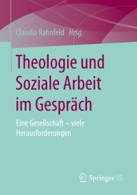 Cover image: Theologie und Soziale Arbeit im Gespräch 9783658242121