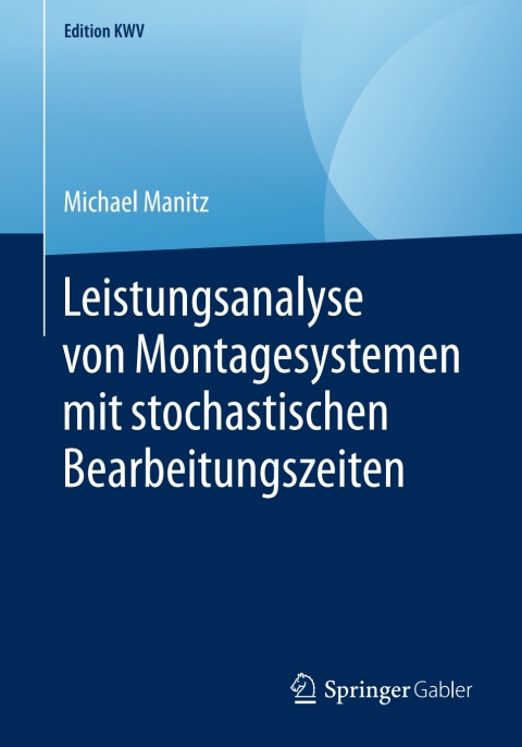 Cover image for book Leistungsanalyse von Montagesystemen mit stochastischen Bearbeitungszeiten