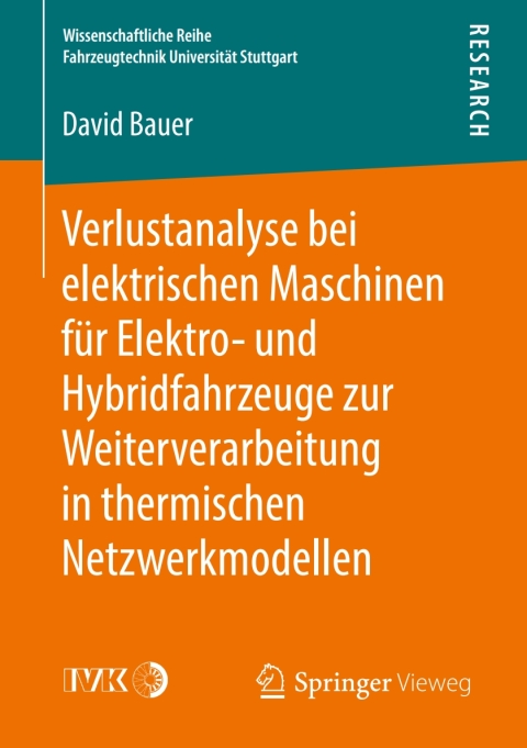 Cover image for book Verlustanalyse bei elektrischen Maschinen für Elektro- und Hybridfahrzeuge zur Weiterverarbeitung in thermischen Netzwerkmodellen