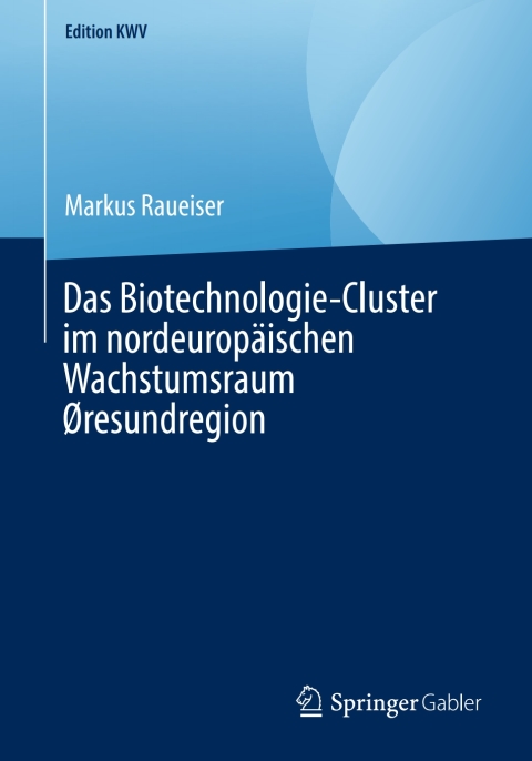 Cover image for book Das Biotechnologie-Cluster im nordeuropäischen Wachstumsraum Øresundregion
