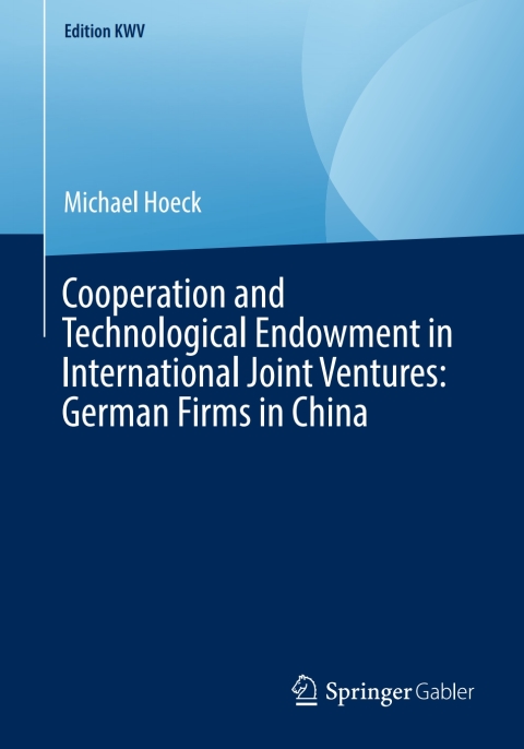 Cover image for book Cooperation and Technological Endowment in International Joint Ventures: German Firms in China