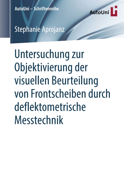 Cover image for book Untersuchung zur Objektivierung der visuellen Beurteilung von Frontscheiben durch deflektometrische Messtechnik