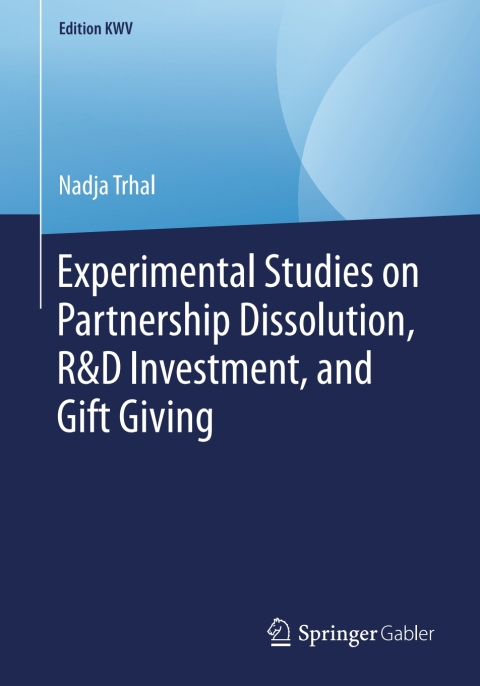Cover image for book Experimental Studies on Partnership Dissolution, R&D Investment, and Gift Giving