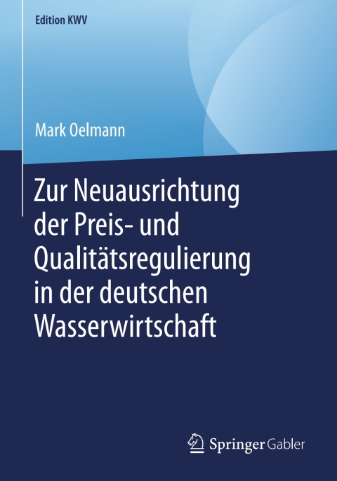 Cover image for book Zur Neuausrichtung der Preis- und Qualitätsregulierung in der deutschen Wasserwirtschaft