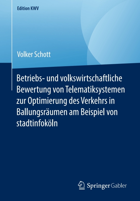 Cover image for book Betriebs- und volkswirtschaftliche Bewertung von Telematiksystemen zur Optimierung des Verkehrs in Ballungsräumen am Beispiel von stadtinfoköln