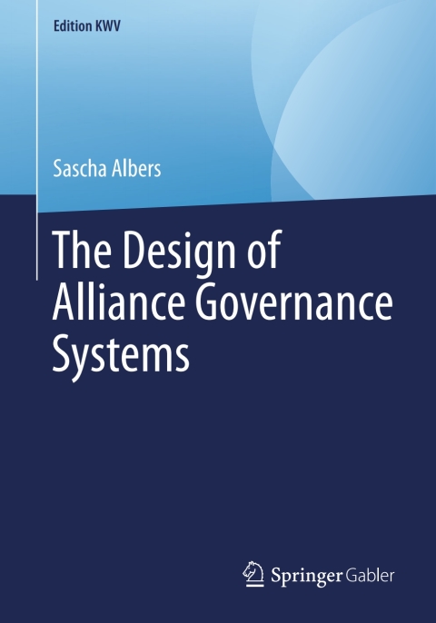 Cover image for book The Design of Alliance Governance Systems