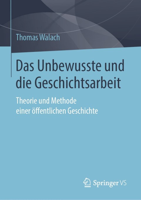 Cover image for book Das Unbewusste und die Geschichtsarbeit