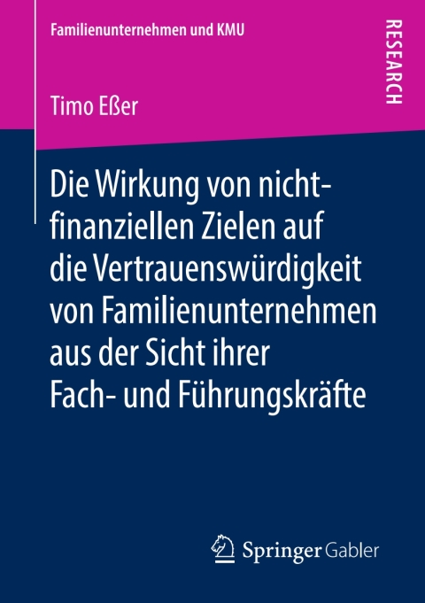 Cover image for book Die Wirkung von nicht-finanziellen Zielen auf die Vertrauenswürdigkeit von Familienunternehmen aus der Sicht ihrer Fach- und Führungskräfte