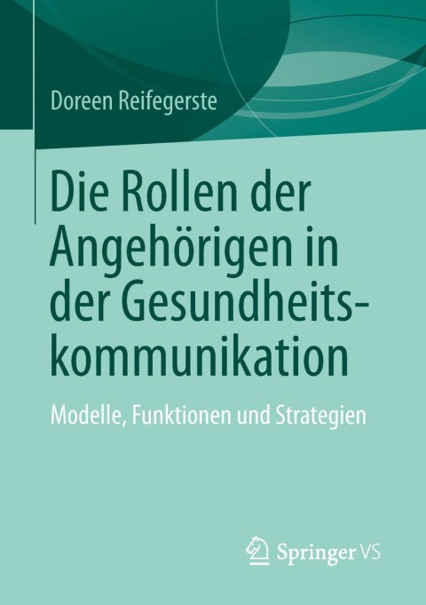 Cover image for book Die Rollen der Angehörigen in der Gesundheitskommunikation
