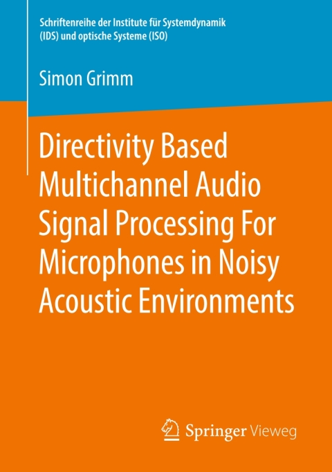 Cover image for book Directivity Based Multichannel Audio Signal Processing For Microphones in Noisy Acoustic Environments