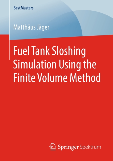 Cover image for book Fuel Tank Sloshing Simulation Using the Finite Volume Method