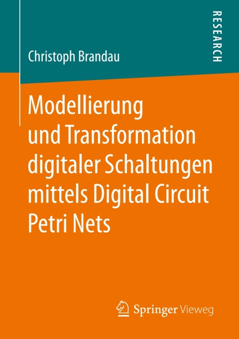 Cover image for book Modellierung und Transformation digitaler Schaltungen mittels Digital Circuit Petri Nets