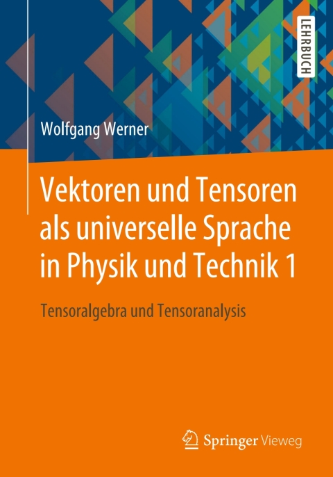 Cover image for book Vektoren und Tensoren als universelle Sprache in Physik und Technik 1